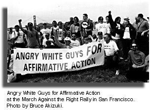Angry White Guys for Affirmative Action. Photo by Bruce Akizuki